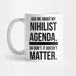 Nihilist Agenda - Black Mug